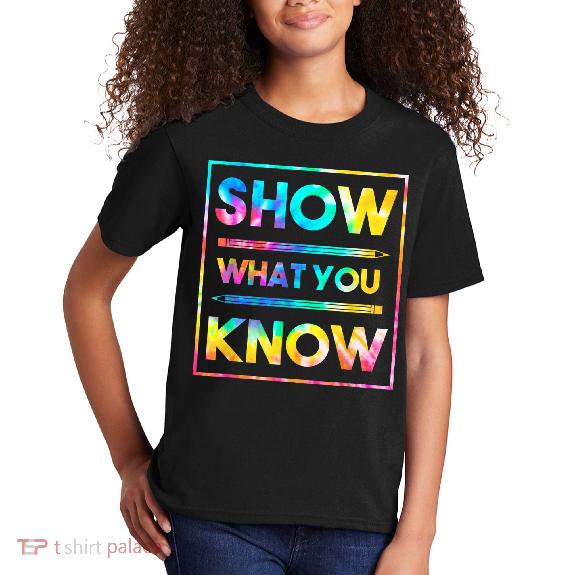 Motivational Testing Day Shirt Teacher Show What You Know Kids T-Shirt