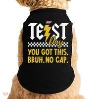 Motivation Test Day Bruh You Got This No Cap Teacher Doggie Tank thumb 0