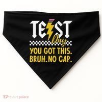 Motivation Test Day Bruh You Got This No Cap Teacher USA-Made Doggie Bandana thumb 0