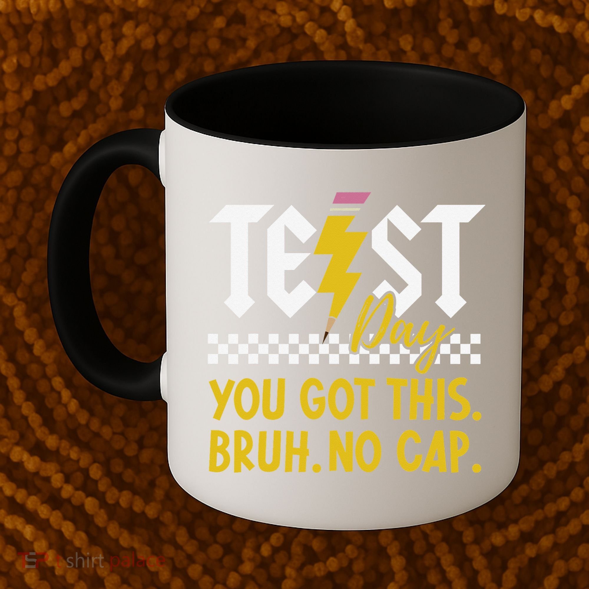 Motivation Test Day Bruh You Got This No Cap Teacher Coffee Mug