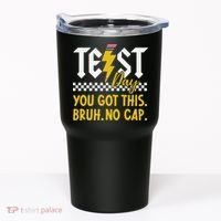 Motivation Test Day Bruh You Got This No Cap Teacher Tumbler thumb 0