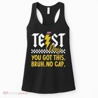 Motivation Test Day Bruh You Got This No Cap Teacher Women's Tank Top thumb 0