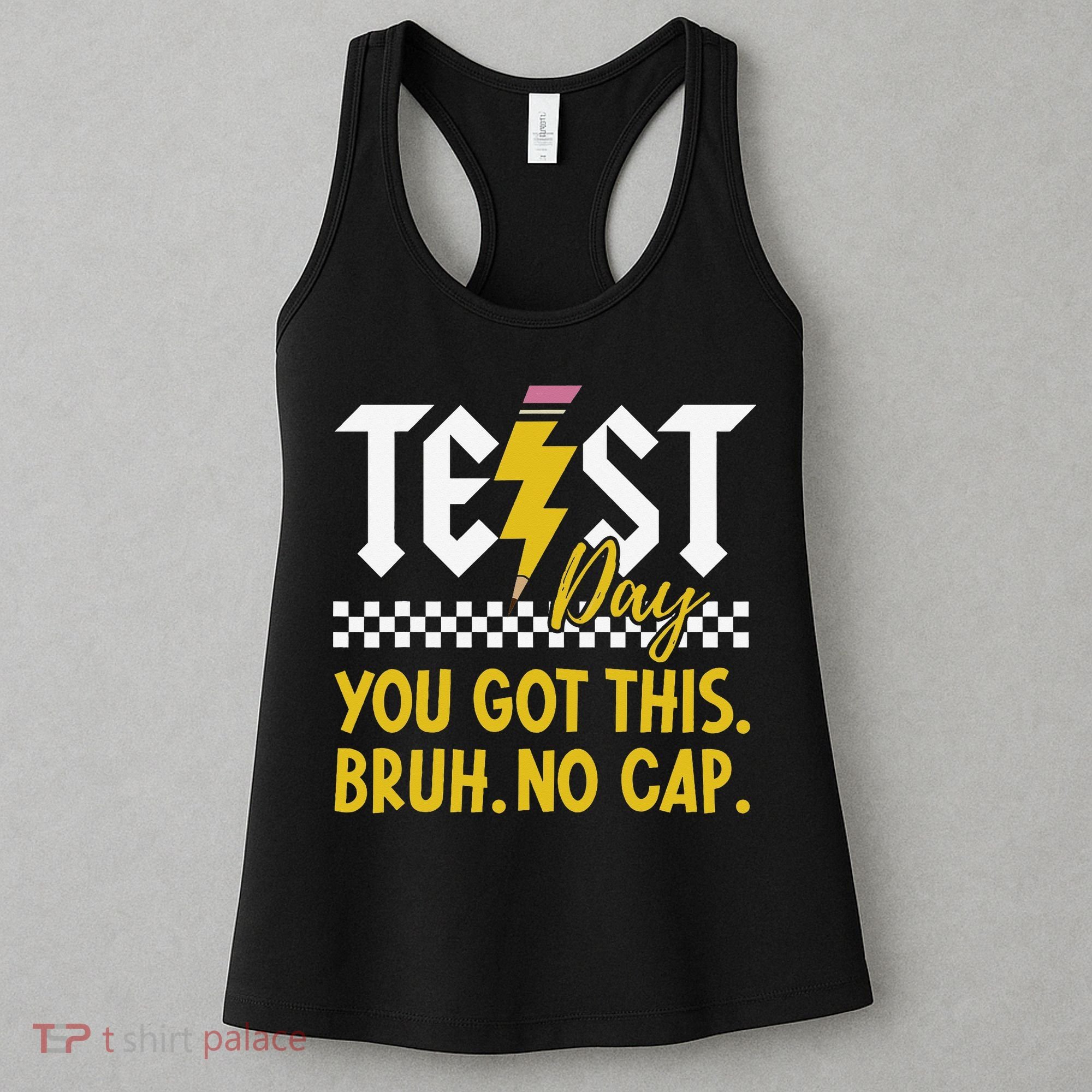 Motivation Test Day Bruh You Got This No Cap Teacher Women's Tank Top