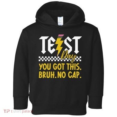 Motivation Test Day Bruh You Got This No Cap Teacher Toddler Hoodie
