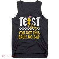 Motivation Test Day Bruh You Got This No Cap Teacher Tank Top thumb 0