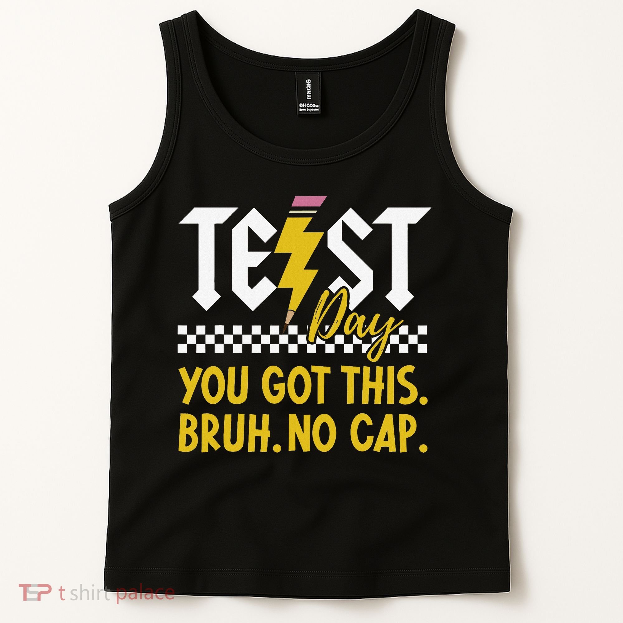 Motivation Test Day Bruh You Got This No Cap Teacher Tank Top