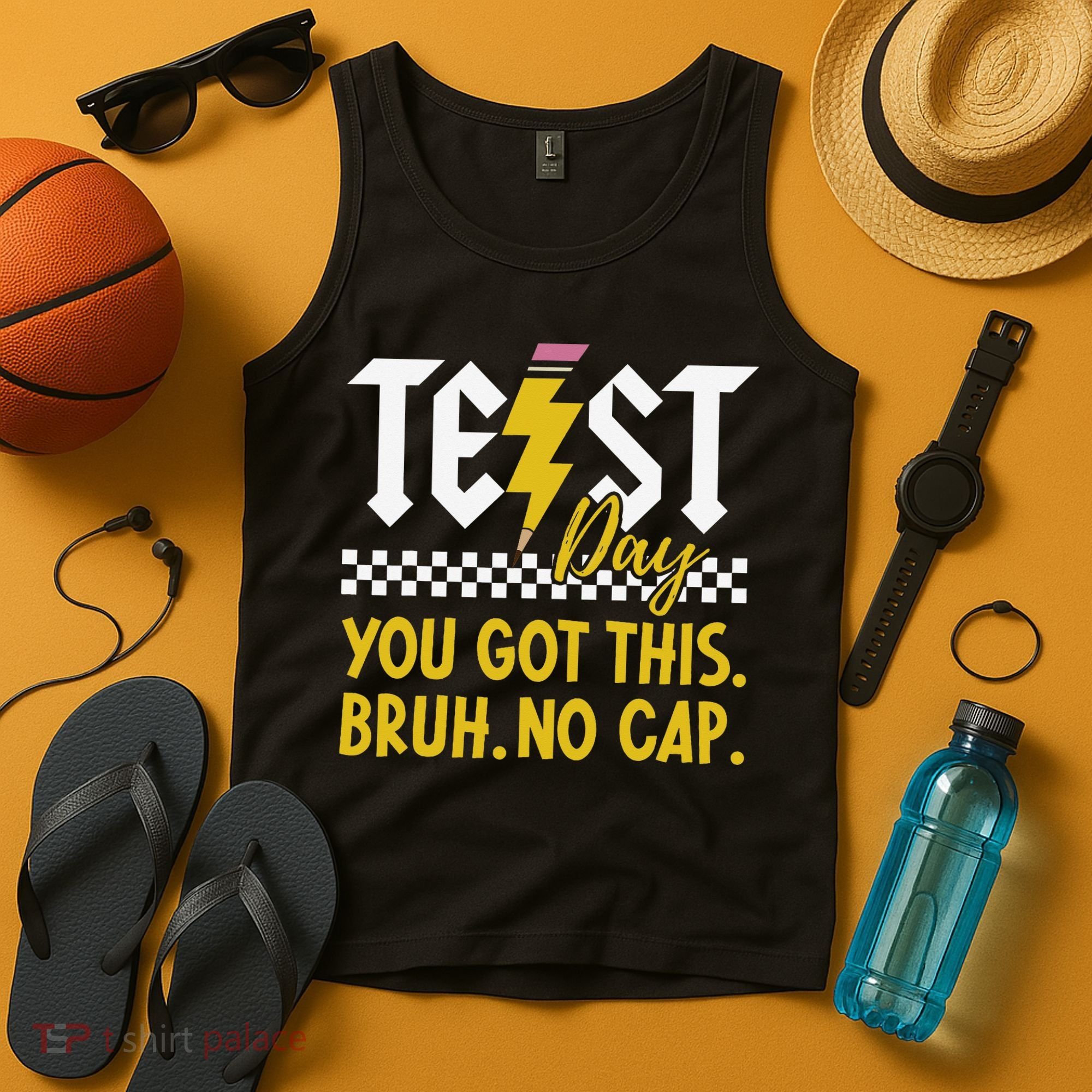 Motivation Test Day Bruh You Got This No Cap Teacher Tank Top