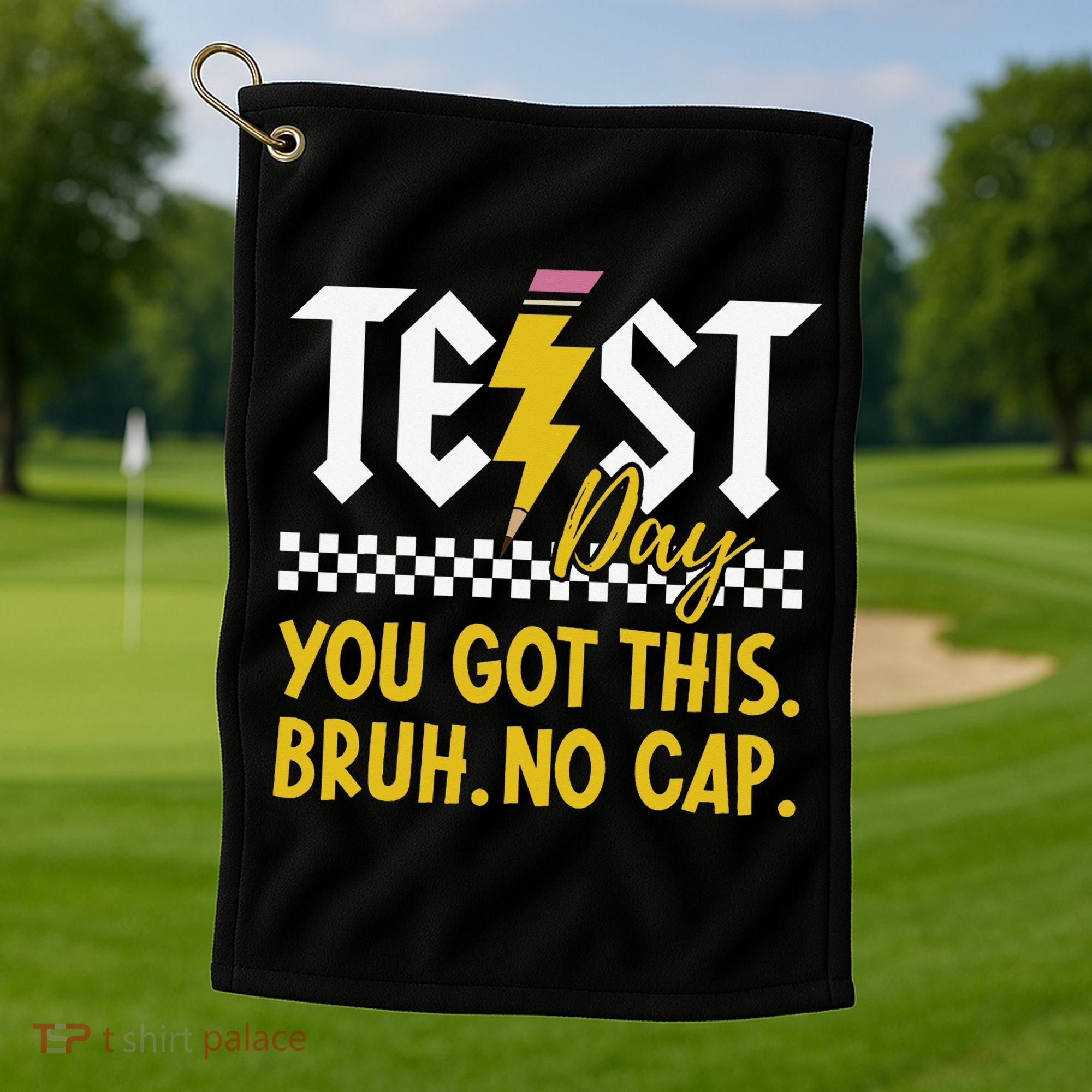 Motivation Test Day Bruh You Got This No Cap Teacher Golf Towel