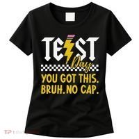 Motivation Test Day Bruh You Got This No Cap Teacher Women's T-Shirt thumb 0