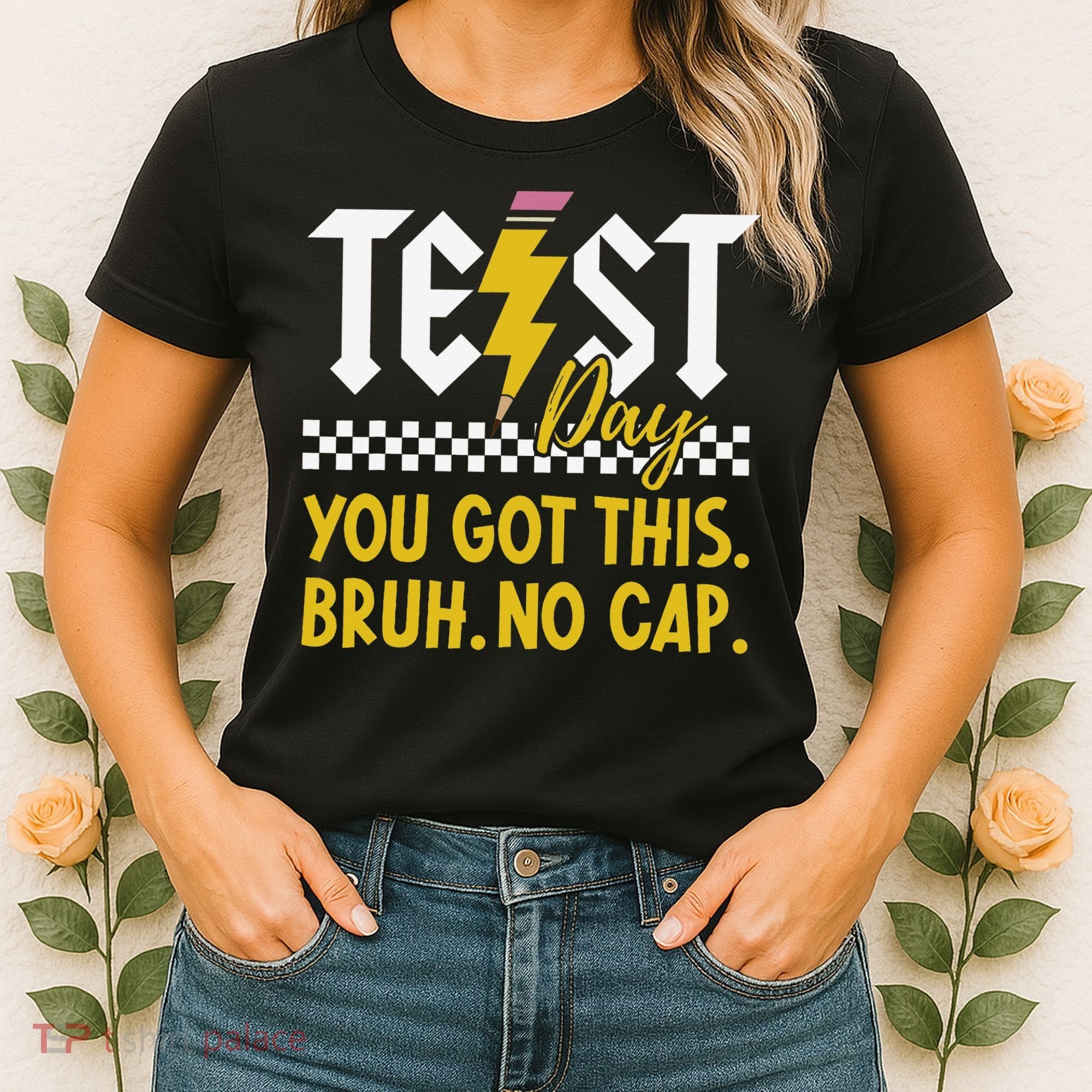 Motivation Test Day Bruh You Got This No Cap Teacher Women's T-Shirt