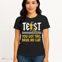 Motivation Test Day Bruh You Got This No Cap Teacher Women's T-Shirt thumb 4