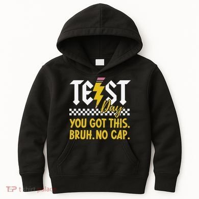 Motivation Test Day Bruh You Got This No Cap Teacher Kids Hoodie