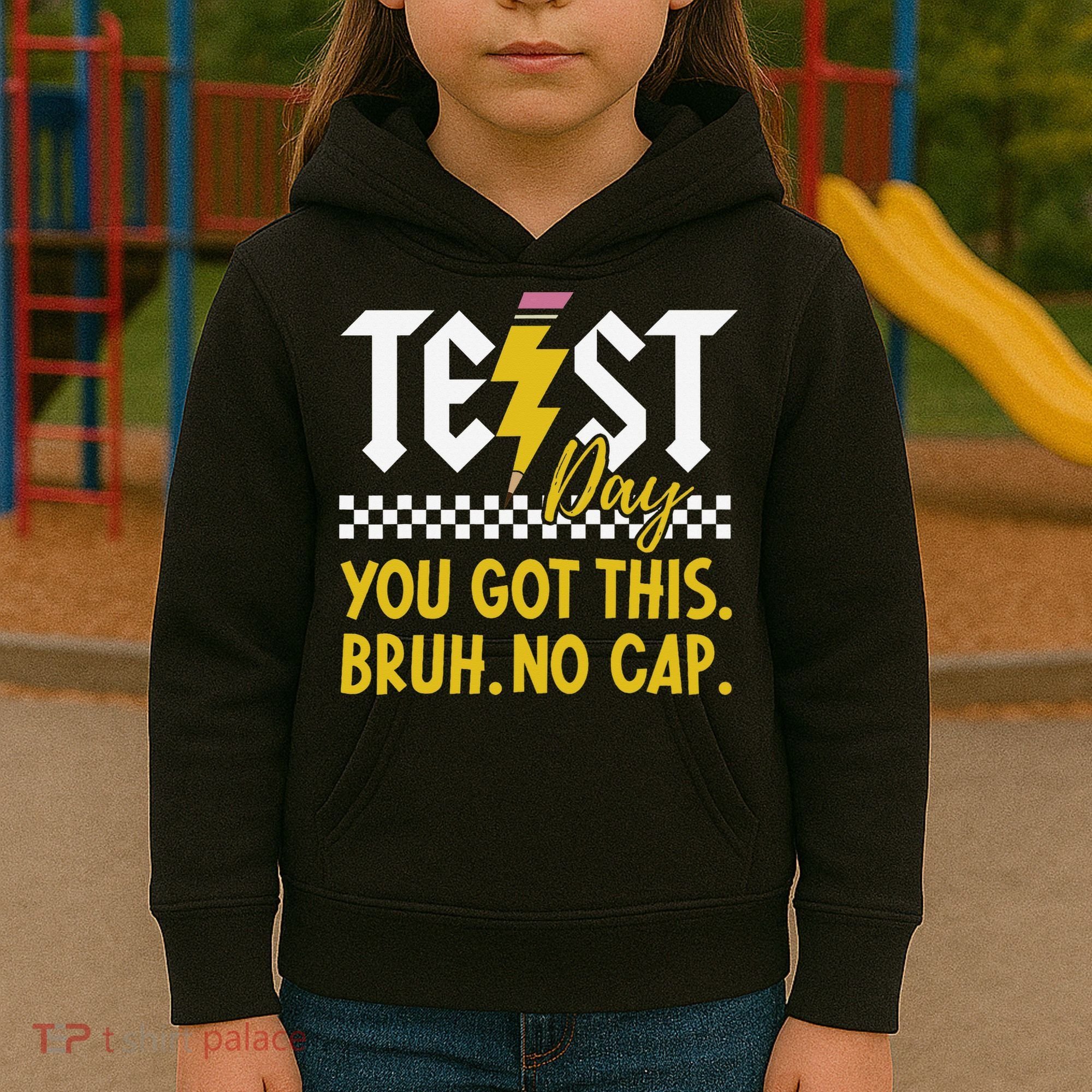 Motivation Test Day Bruh You Got This No Cap Teacher Kids Hoodie