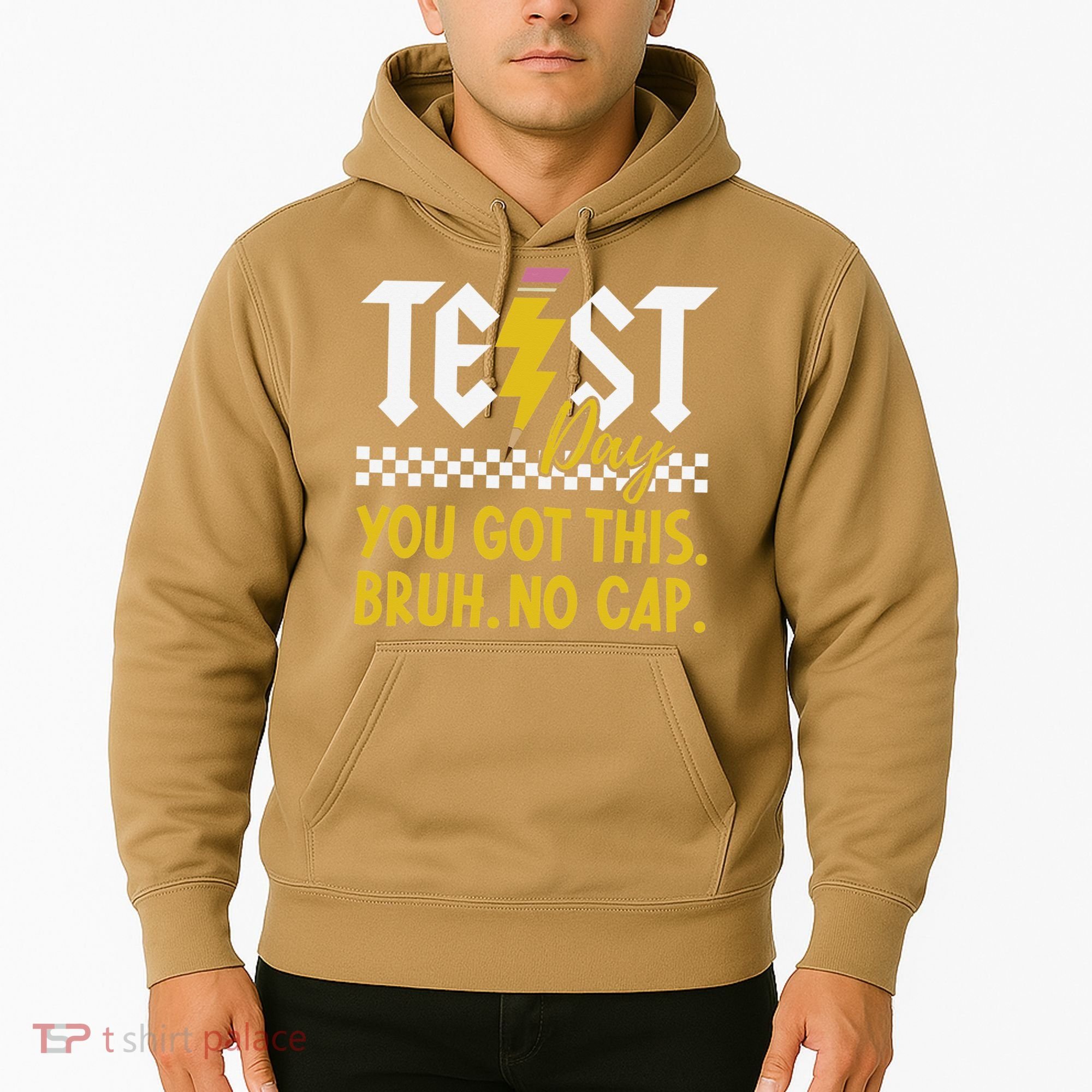 Motivation Test Day Bruh You Got This No Cap Teacher Hoodie