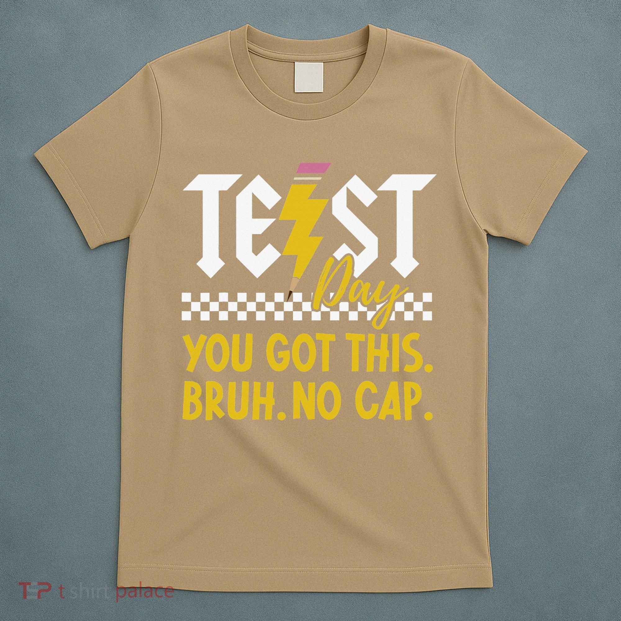 Motivation Test Day Bruh You Got This No Cap Teacher T-Shirt