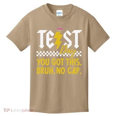 Motivation Test Day Bruh You Got This No Cap Teacher Kids T-Shirt
