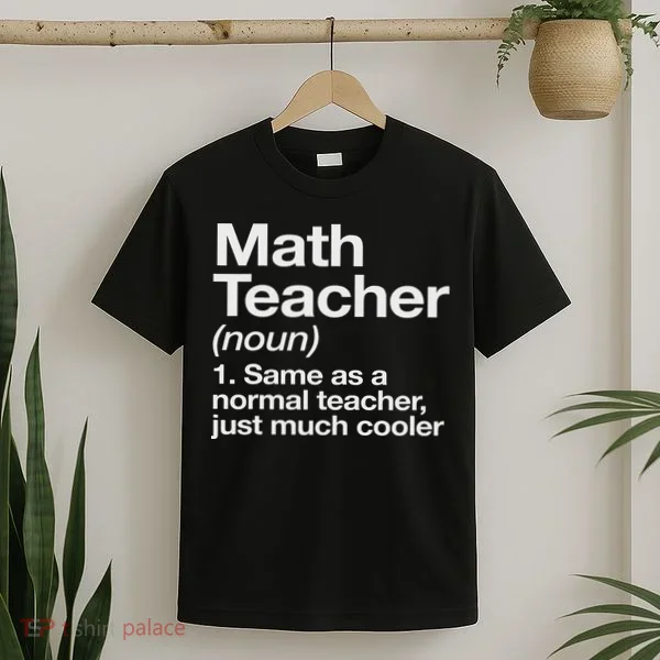 Math Teacher Definition Funny Back To School First Day T-Shirt