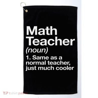 Math Teacher Definition Funny Back To School First Day Golf Towel