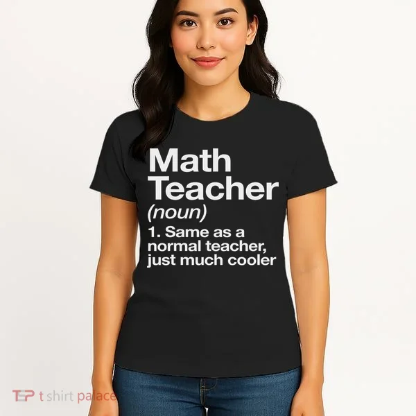 Math Teacher Definition Funny Back To School First Day Women's T-Shirt