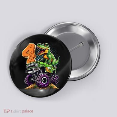 Monster Truck Dinosaur TRex 4th Birthday 4 Year Old Button