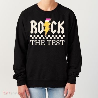 Motivational Testing Day For Teacher Student Rock The Test  Women's Sweatshirt