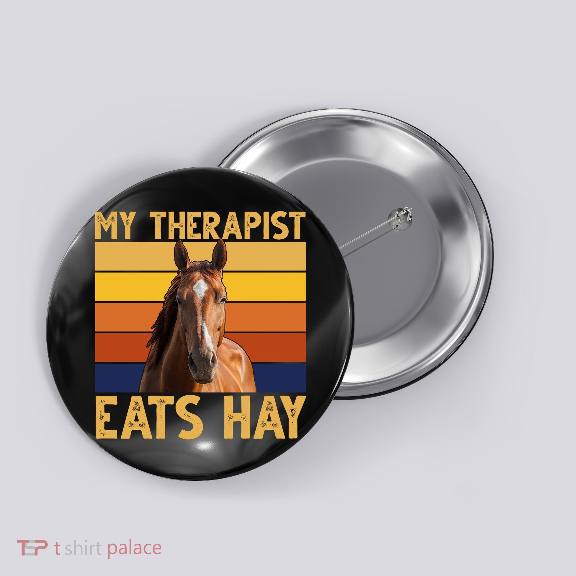 My Therapist Eats Hay Funny Horse Lover Button
