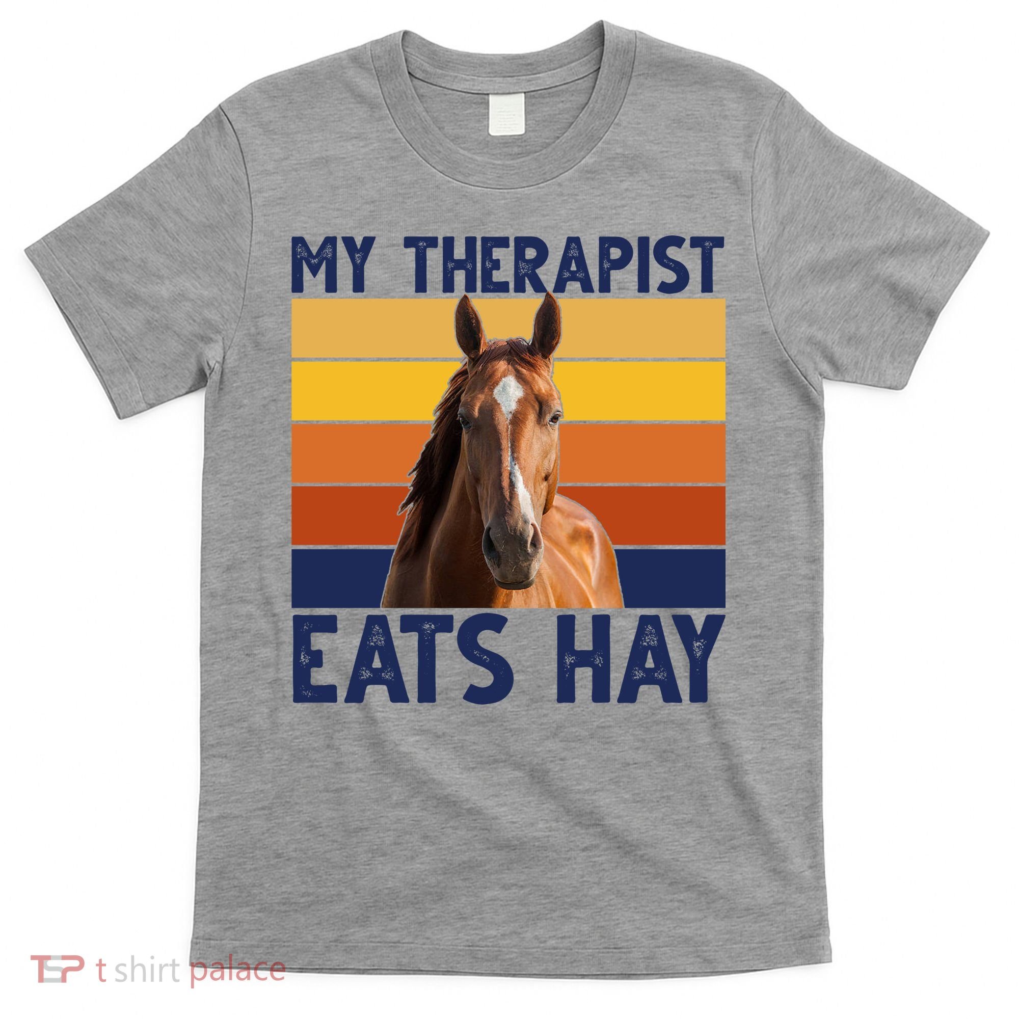 My Therapist Eats Hay Funny Horse Lover T-Shirt