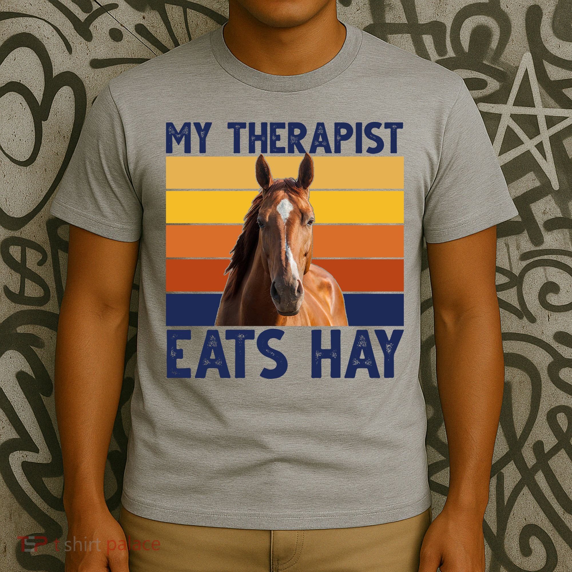 My Therapist Eats Hay Funny Horse Lover T-Shirt