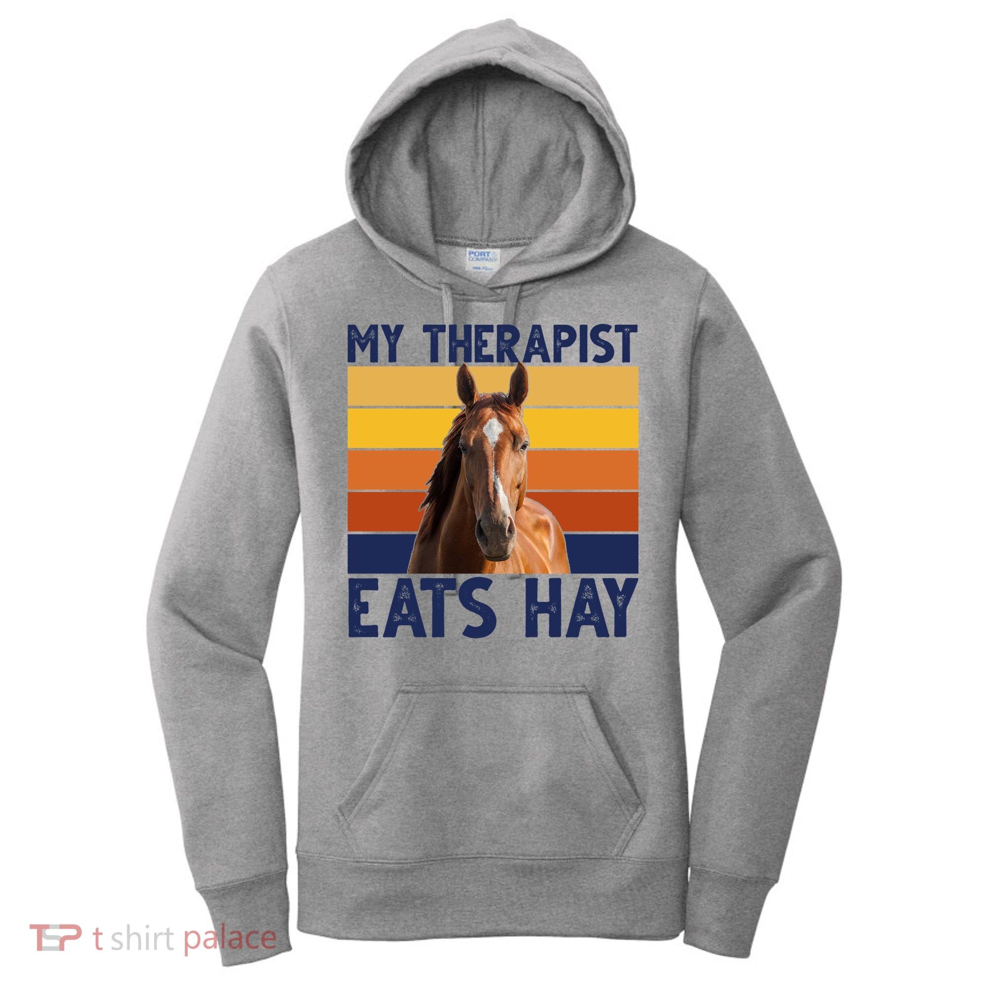 My Therapist Eats Hay Funny Horse Lover Women's Hoodie