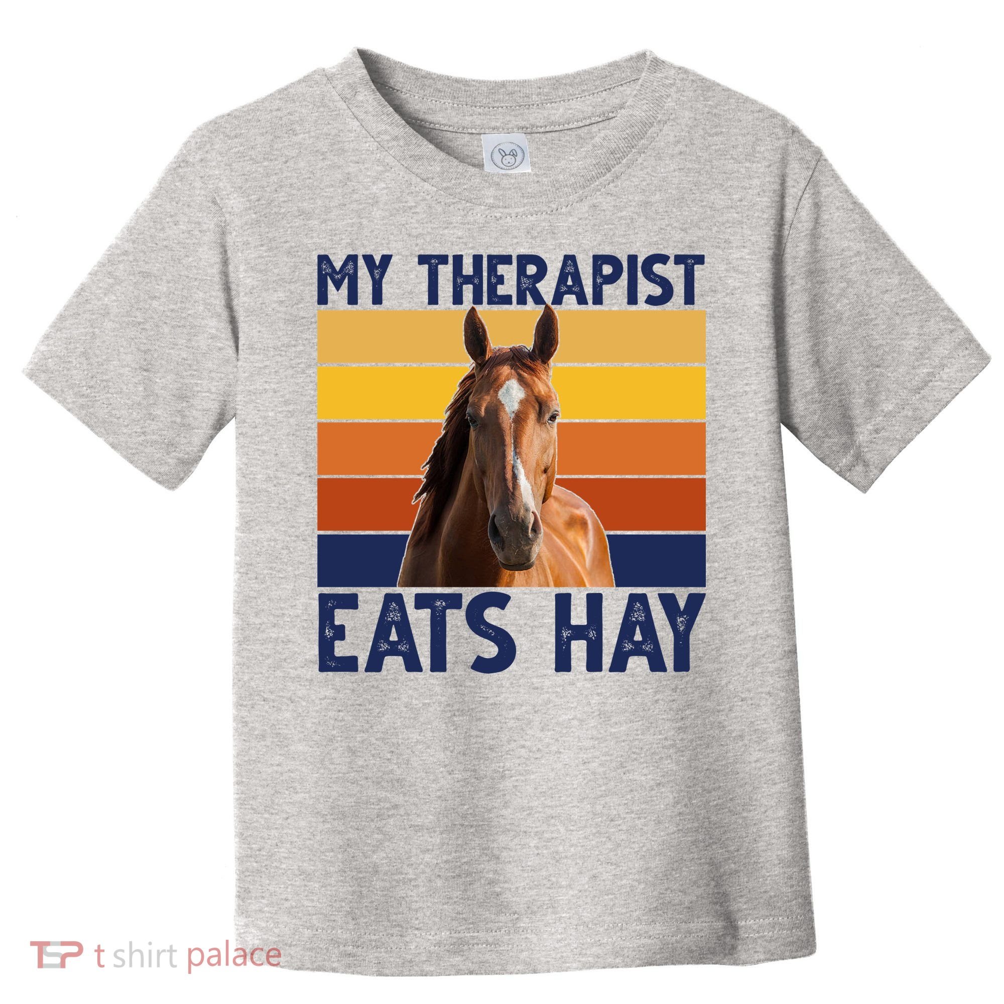 My Therapist Eats Hay Funny Horse Lover Toddler T-Shirt