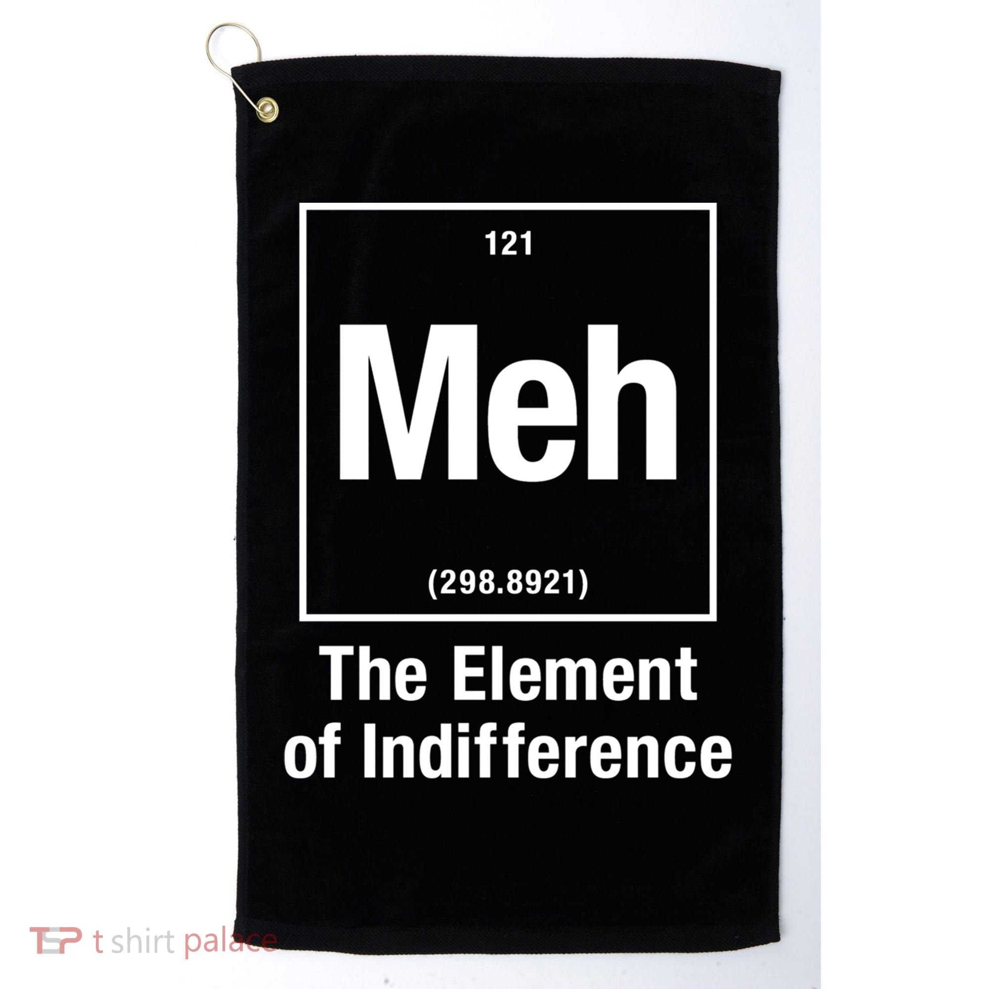Meh The Elet Of Indifference Gift Golf Towel