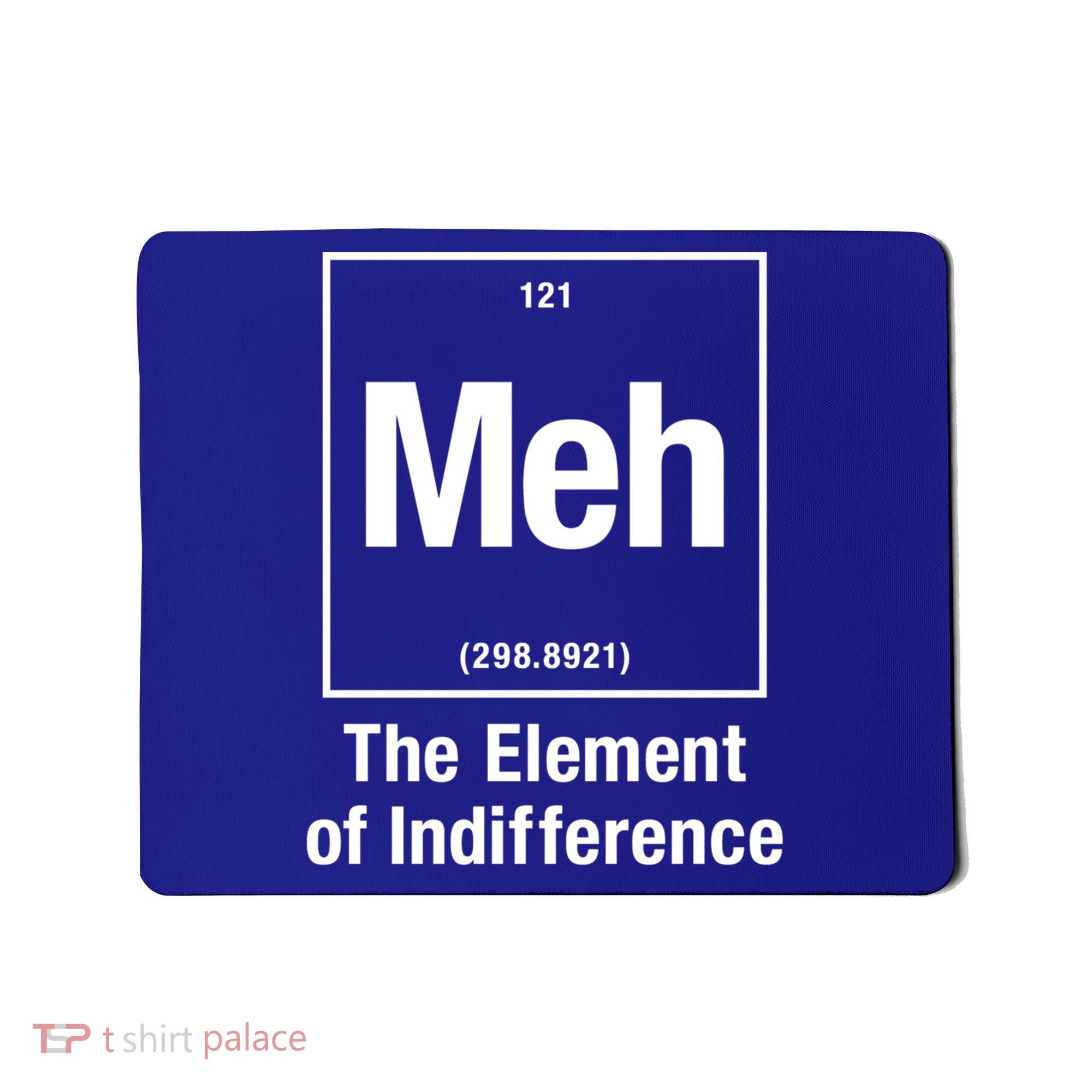 Meh The Elet Of Indifference Gift Mousepad