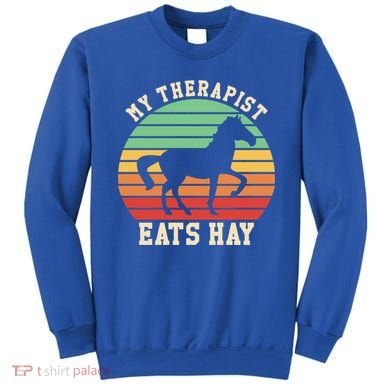 My Therapist Eats Hay Funny Horseback Riding Retro Gift Sweatshirt