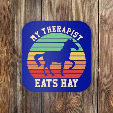 My Therapist Eats Hay Funny Horseback Riding Retro Gift Coaster