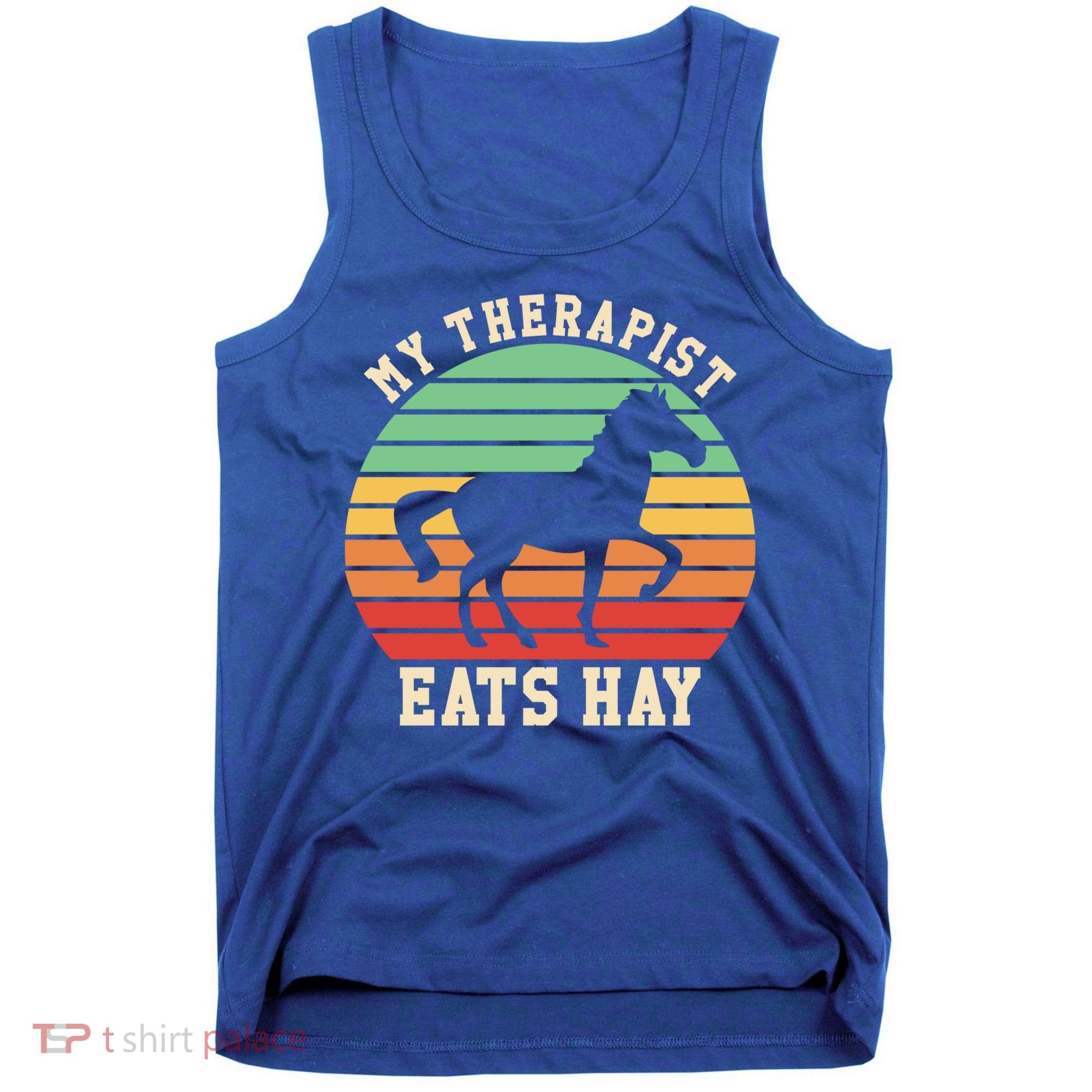 My Therapist Eats Hay Funny Horseback Riding Retro Gift Tank Top