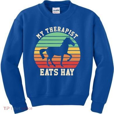 My Therapist Eats Hay Funny Horseback Riding Retro Gift Kids Sweatshirt
