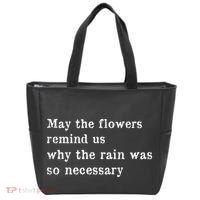 May The Flowers Remind Us Why The Rain Was So Necessary Tote Bag thumb 0