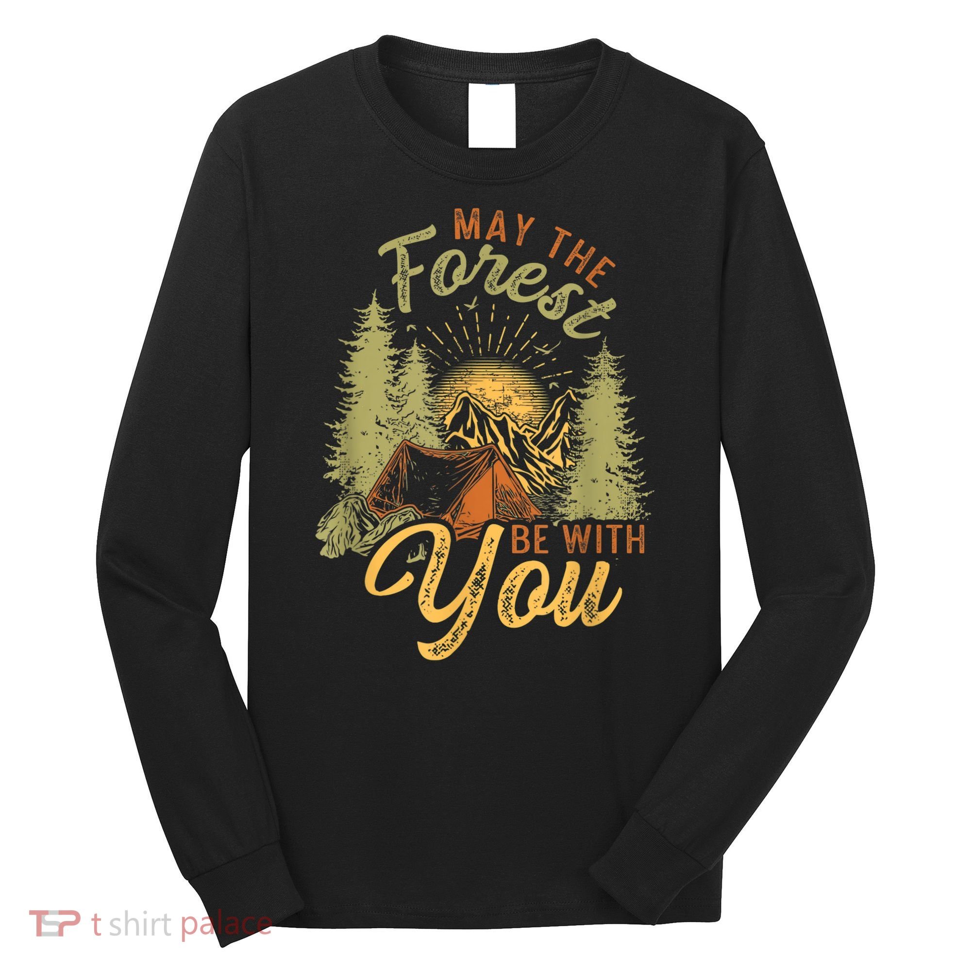 May The Forest Be With You Camping Long Sleeve Shirt