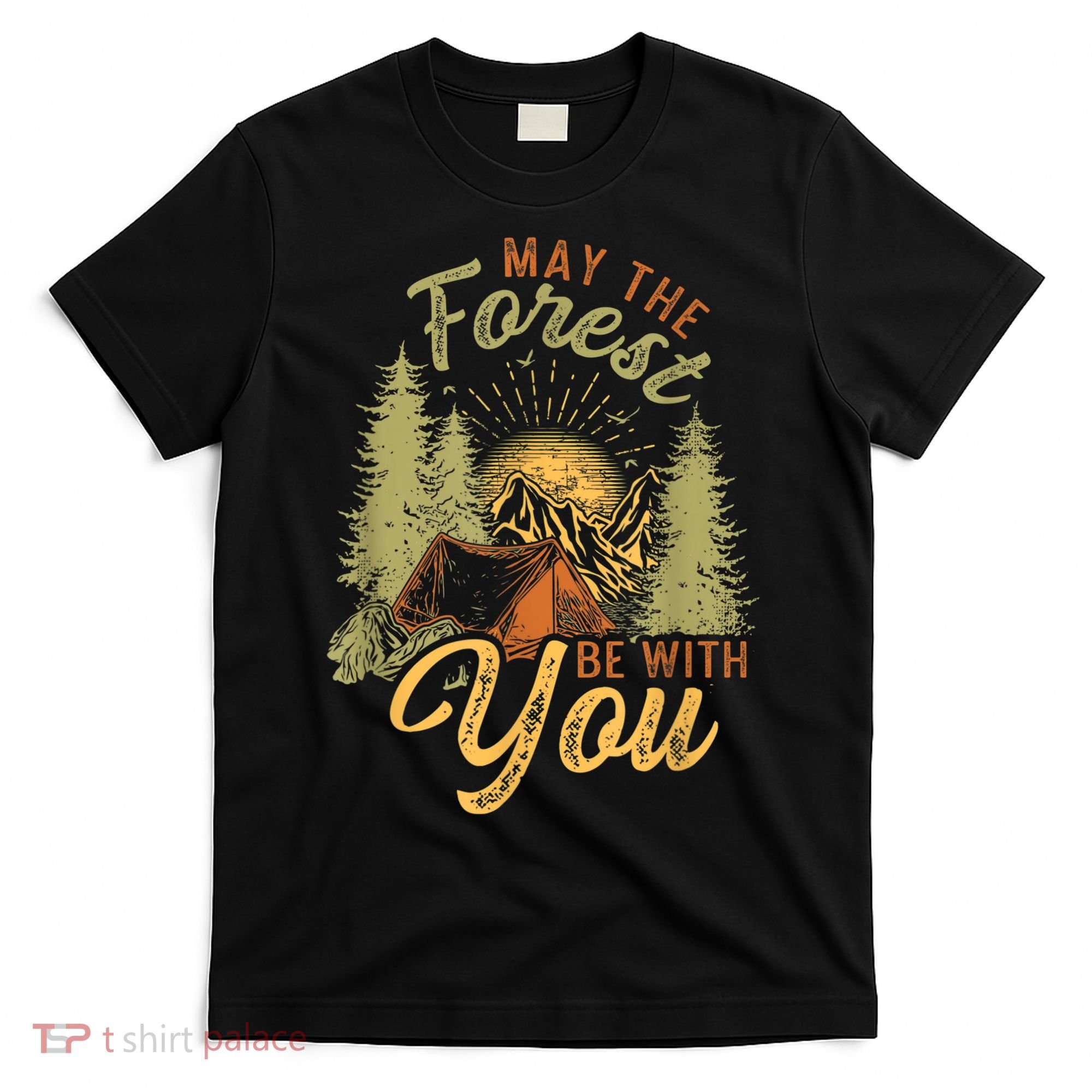 May The Forest Be With You Camping T-Shirt