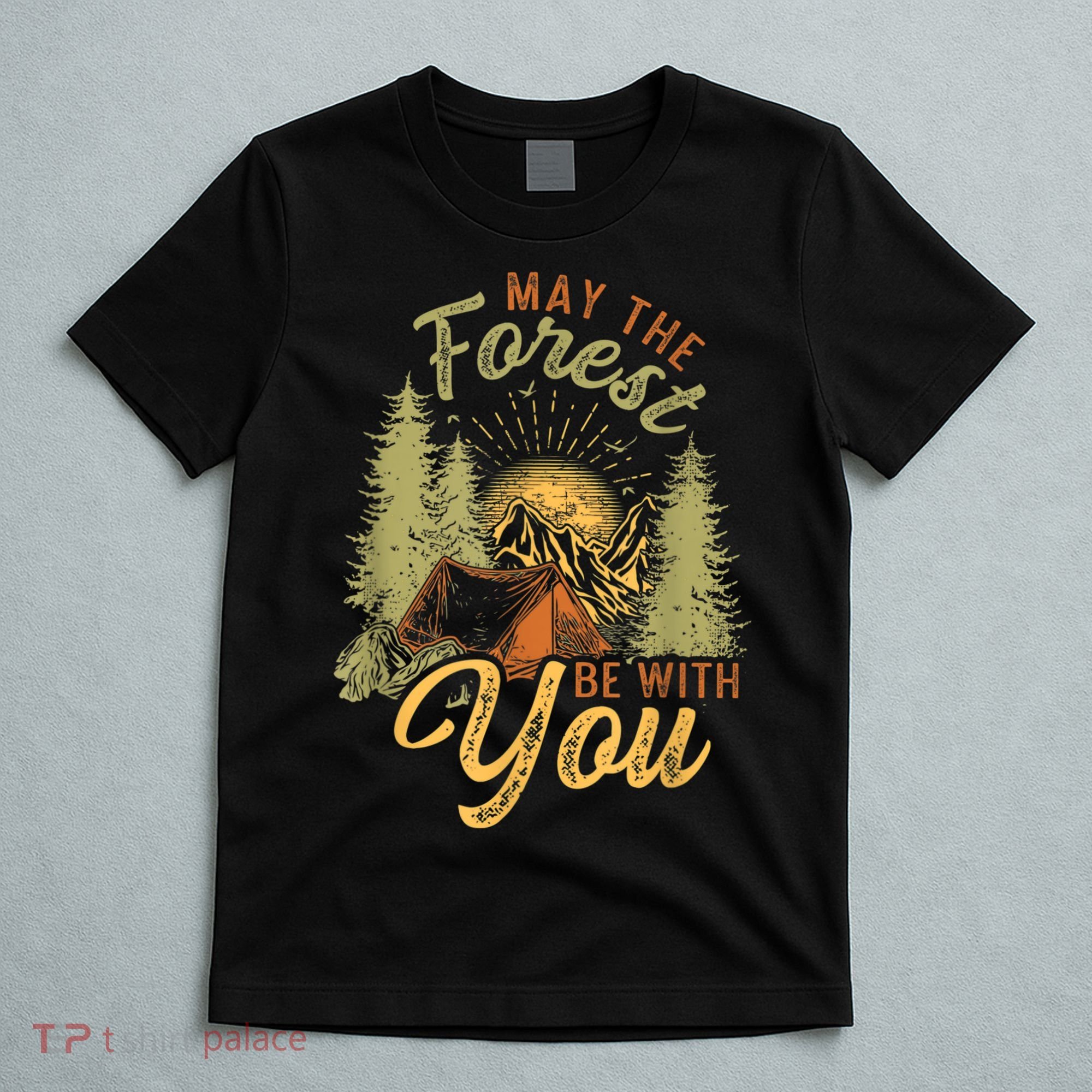 May The Forest Be With You Camping T-Shirt