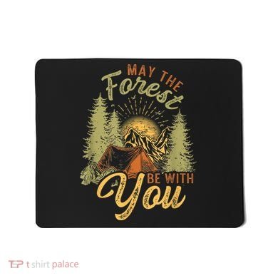 May The Forest Be With You Camping Mousepad