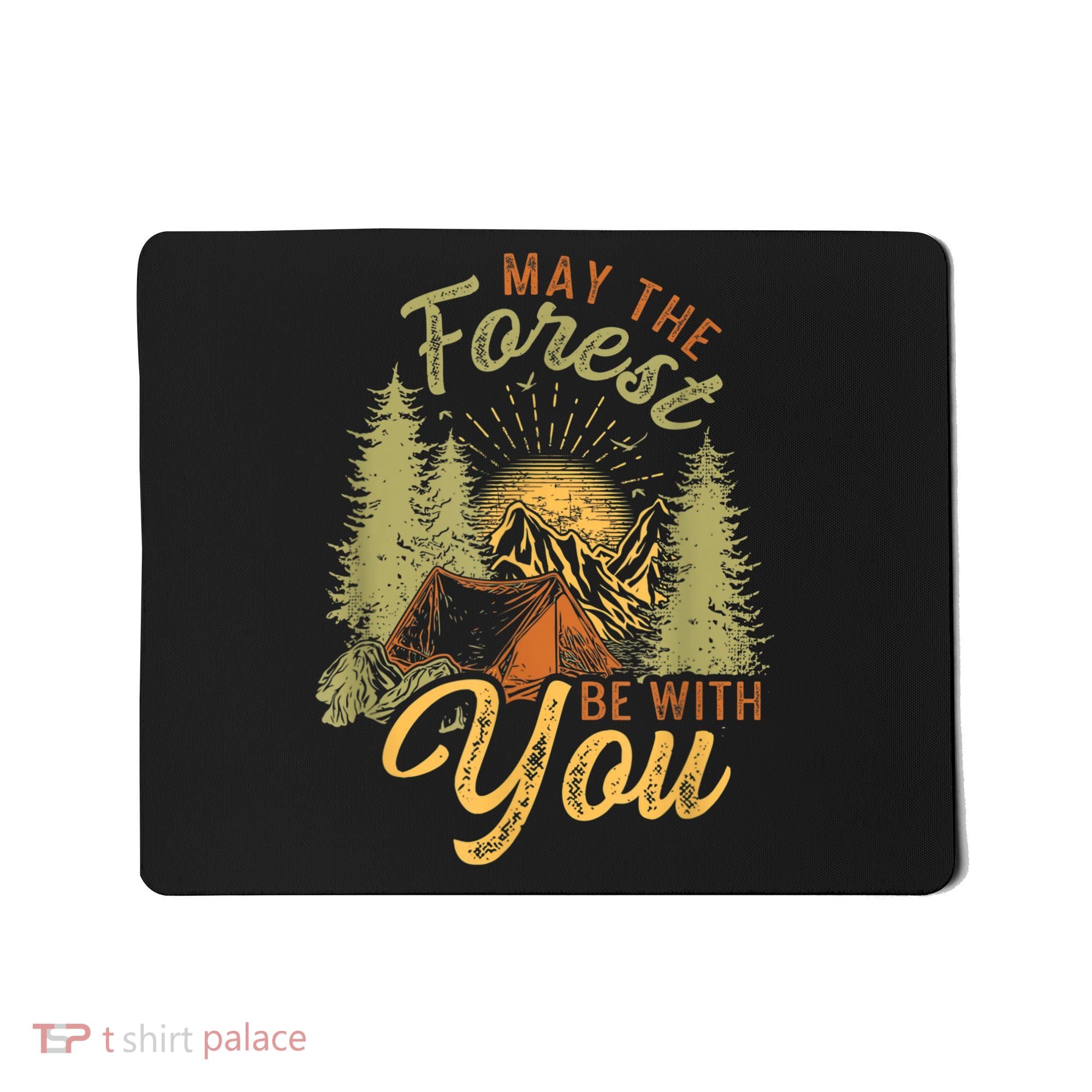 May The Forest Be With You Camping Mousepad