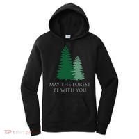 May The Forest Be With You Cool Gift Women's Hoodie thumb 0