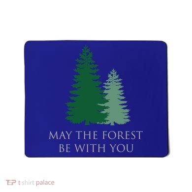 May The Forest Be With You Cool Gift Mousepad