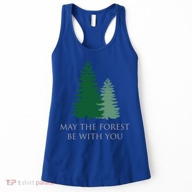 May The Forest Be With You Cool Gift Women's Tank Top