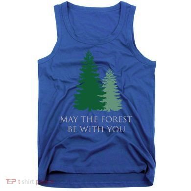 May The Forest Be With You Cool Gift Tank Top