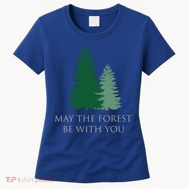 May The Forest Be With You Cool Gift Women's T-Shirt