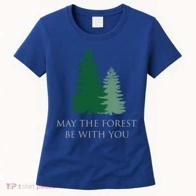 May The Forest Be With You Cool Gift Women's T-Shirt