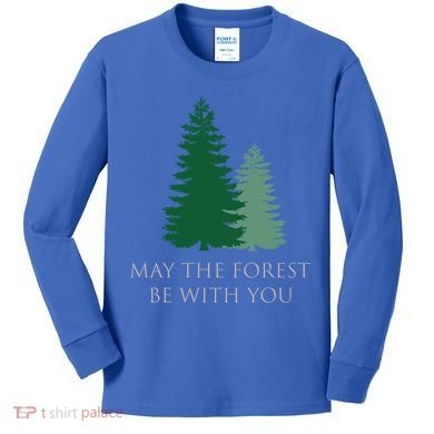 May The Forest Be With You Cool Gift Kids Long Sleeve Shirt