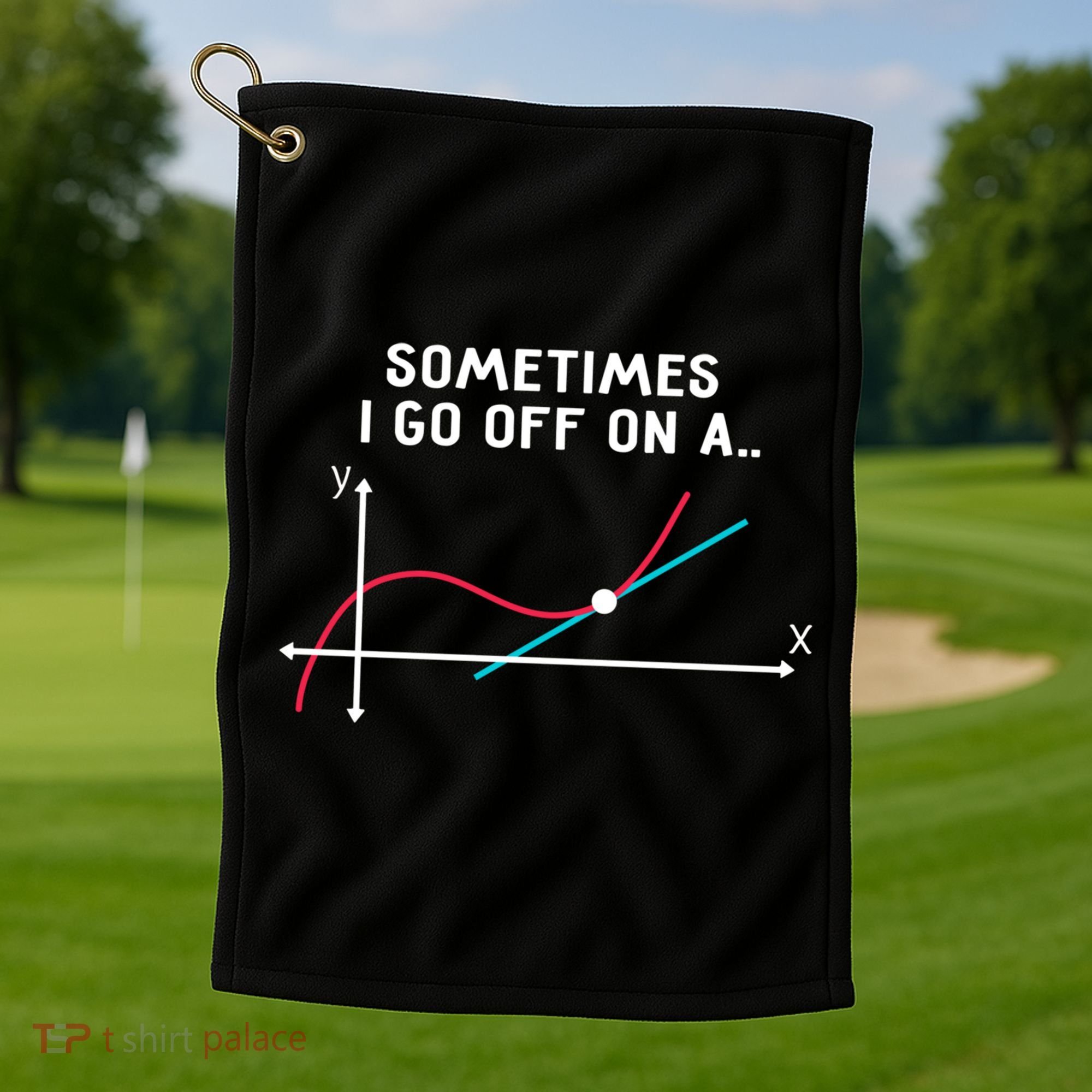 Math Teacher Funny Gift Sometimes I Go Off On A Tangent Gift Golf Towel
